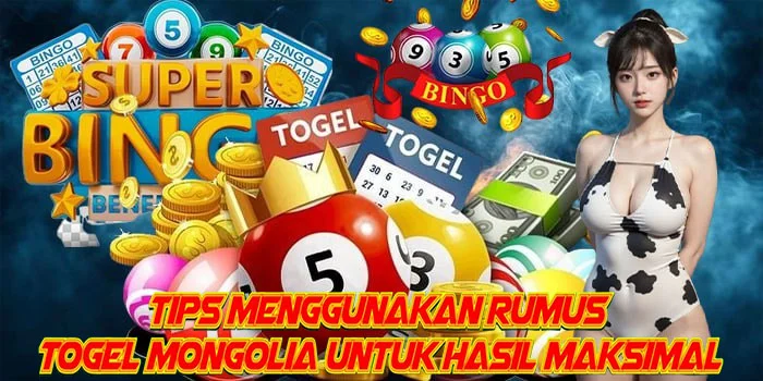 Tips Menggunakan Rumus Togel Mongolia Untuk Hasil Maksimal