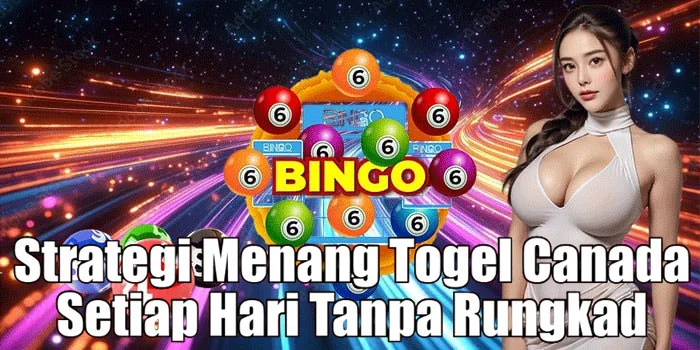 Strategi Menang Togel Canada Setiap Hari Tanpa Rungkad