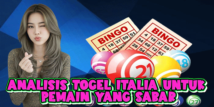 Analisis Togel Italia Untuk Pemain Yang Sabar