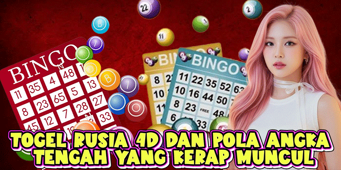 Togel Rusia 4D Dan Pola Angka Tengah Yang Kerap Muncul
